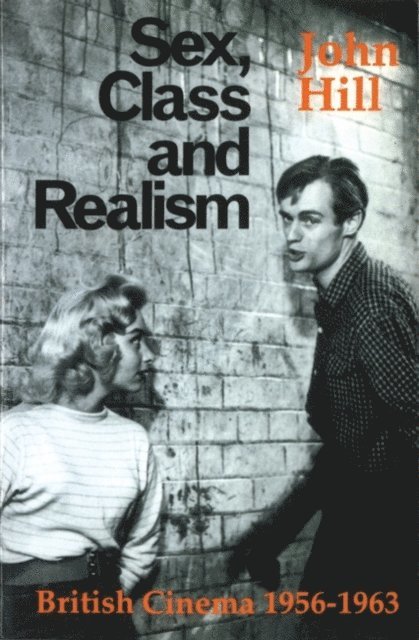 John Hill - Sex, Class and Realism, E-bok