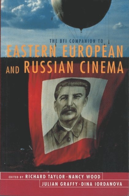 Richard Taylor, Nancy Wood, Julian Graffy, Dina Iordanova - BFI Companion to Eastern European and Russian Cinema, E-bok