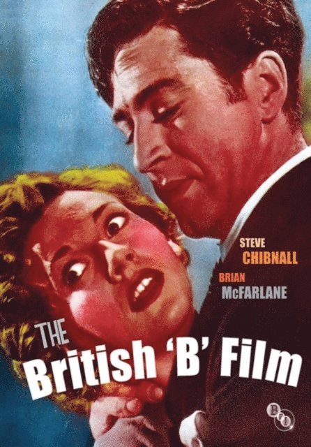Steve Chibnall, Brian McFarlane - British 'B' Film, E-bok