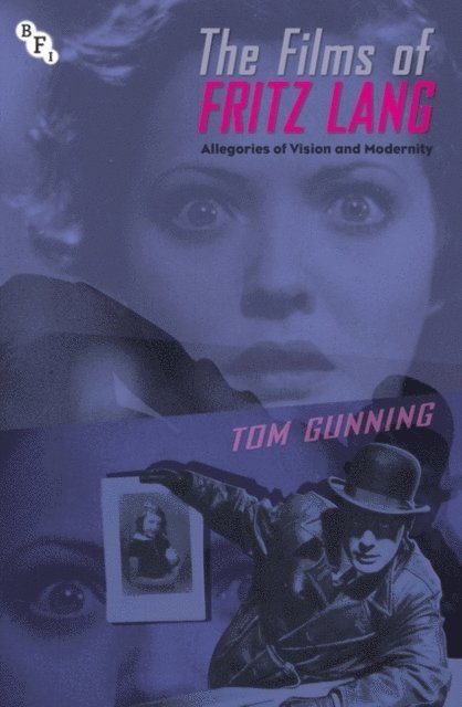 Tom Gunning - Films of Fritz Lang, E-bok