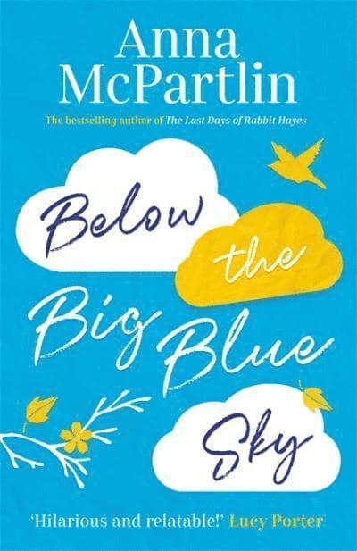 Anna McPartlin - Below the Big Blue Sky, Häftad