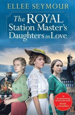 Ellee Seymour - Royal Station Master’s Daughters in Love, Häftad. Tillgänglighet: Lägg i varukorg