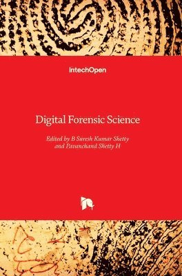 B Suresh Kumar Shetty, Pavanchand Shetty H - Digital Forensic Science, Inbunden. Tillgänglighet: Lägg i varukorg