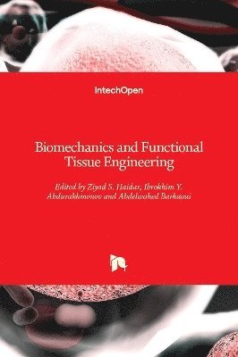 Abdelwahed Barkaoui, Ibrokhim Y. Abdurakhmonov, Ziyad S. Haidar - Biomechanics and Functional Tissue Engineering, Inbunden