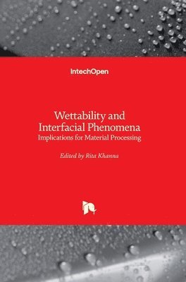 Rita Khanna - Wettability and Interfacial Phenomena, Inbunden
