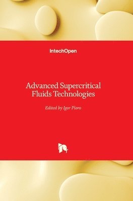 Igor Pioro - Advanced Supercritical Fluids Technologies, Inbunden