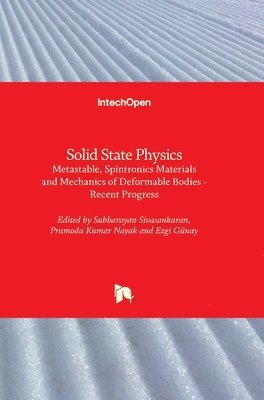 Subbarayan Sivasankaran, Pramoda Kumar Nayak, Ezgi Günay - Solid State Physics Metastable, Spintronics Materials and Mechanics of Deformable Bodies, Inbunden