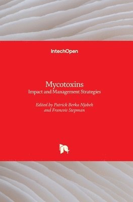 Patrick Berka Njobeh, Francois Stepman - Mycotoxins, Inbunden