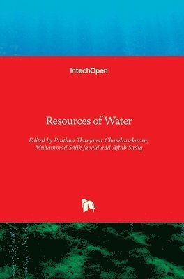 Aftab Sadiq, Muhammad Salik Javaid, Prathna Thanjavur Chandrasekaran - Resources of Water, Inbunden