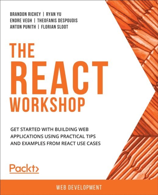 Florian Sloot, Anton Punith, Theofanis Despoudis, Endre Vegh, Ryan Yu, Brandon Richey - React Workshop, E-bok