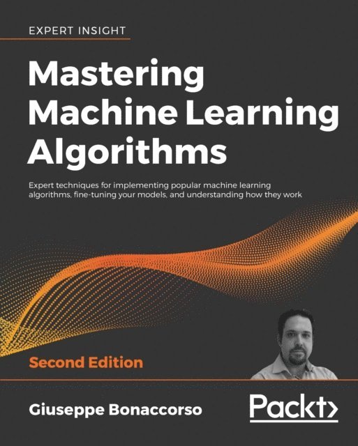 Giuseppe Bonaccorso - Mastering Machine Learning Algorithms, E-bok