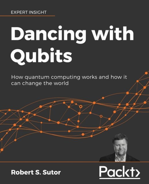 Robert S. Sutor - Dancing with Qubits, E-bok