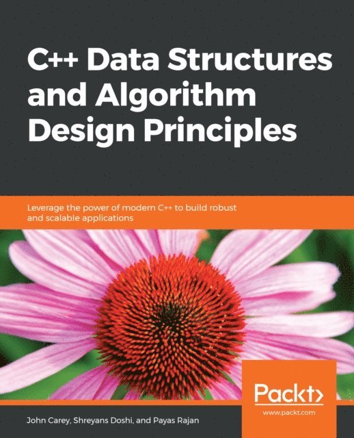 Payas Rajan, Shreyans Doshi, Anil Achary, John Carey - C++ Data Structures and Algorithm Design Principles, E-bok. Tillgänglighet: Lägg i varukorg