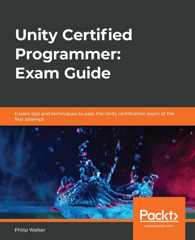 Philip Walker - Unity Certified Programmer: Exam Guide, Häftad. Tillgänglighet: Lägg i varukorg