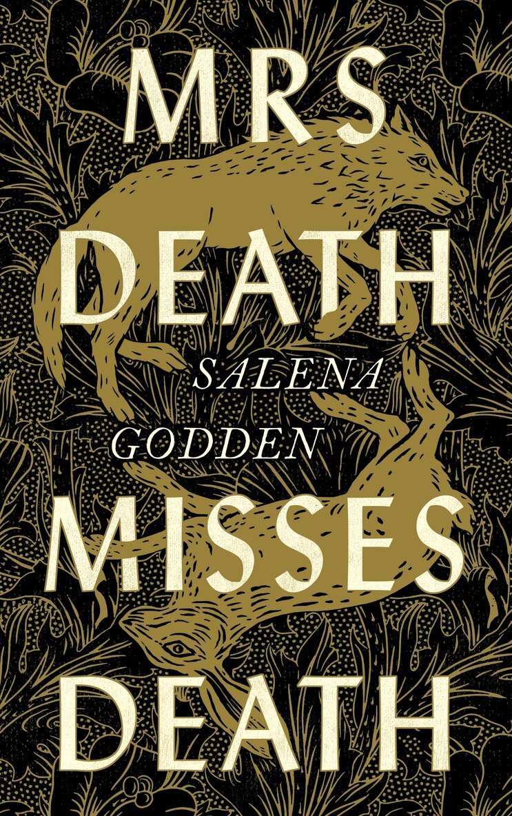 Salena Godden - Mrs Death Misses Death, Inbunden