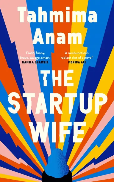 Tahmima Anam - Startup Wife, Inbunden
