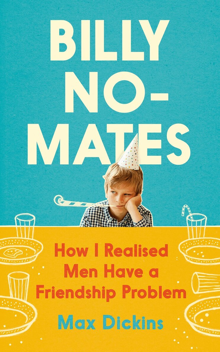 Max Dickins - Billy No-Mates, Inbunden