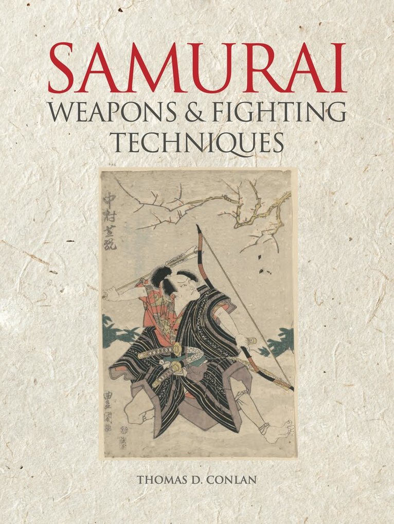 Thomas D. Conlan - Samurai Weapons and Fighting Techniques, Inbunden. Tillgänglighet: Tillfälligt slut
