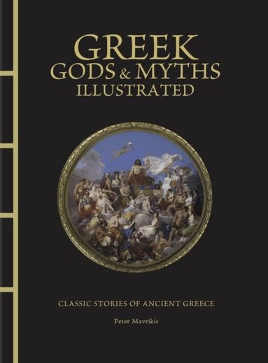 Peter Mavrikis - Greek Gods & Myths Illustrated, Inbunden