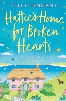 Tilly Tennant - Hattie's Home for Broken Hearts, Häftad