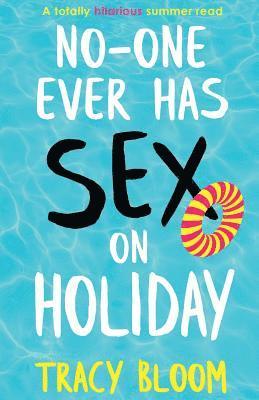 Tracy Bloom - No-one Ever Has Sex on Holiday, Häftad