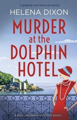 Helena Dixon - Murder at the Dolphin Hotel, Häftad