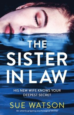 The Sister-in-Law: An utterly gripping psychological thriller av Sue Watson