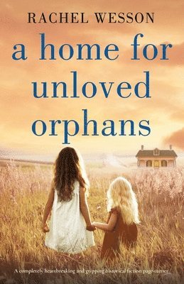 Rachel Wesson - Home for Unloved Orphans, Häftad