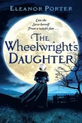 The Wheelwright's Daughter