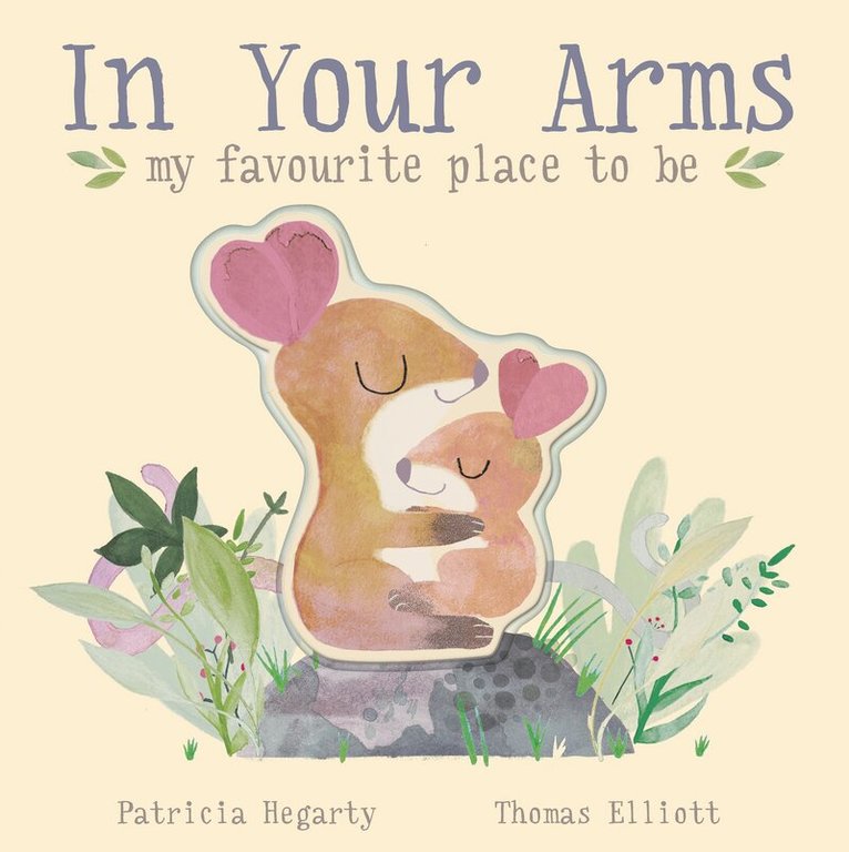 Patricia Hegarty - In Your Arms, Kartonnage. Tillgänglighet: Lägg i varukorg