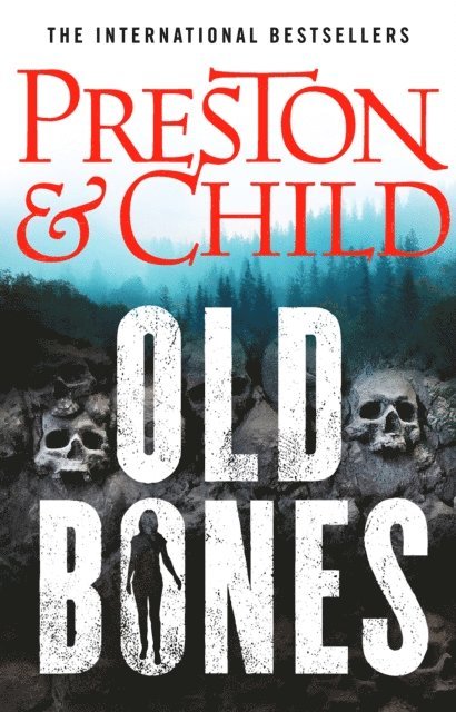 Douglas Preston, Lincoln Child - Old Bones, E-bok