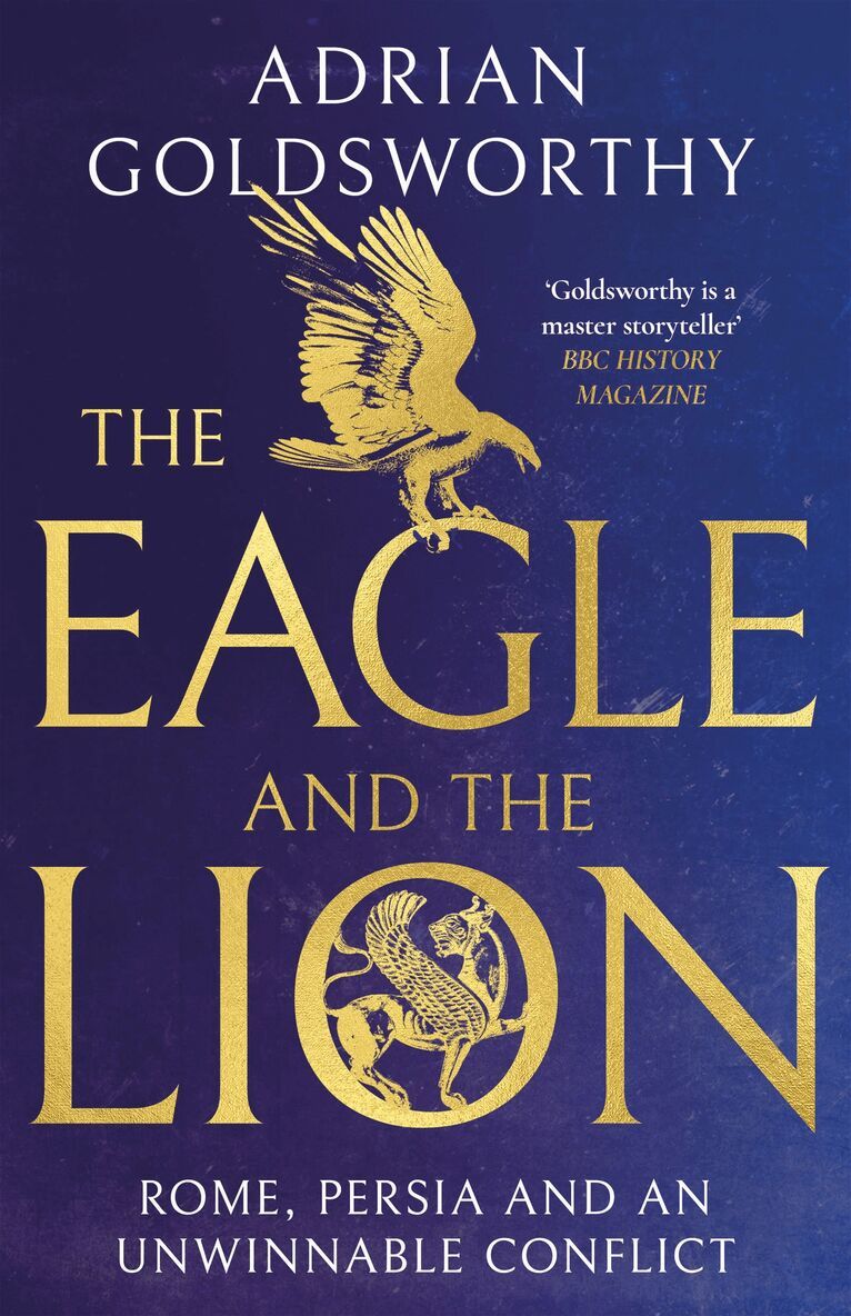 Adrian Goldsworthy - Eagle and the Lion, Inbunden