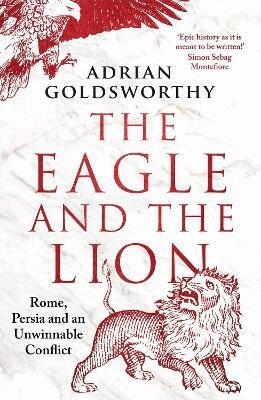 Adrian Goldsworthy - Eagle and the Lion, Häftad