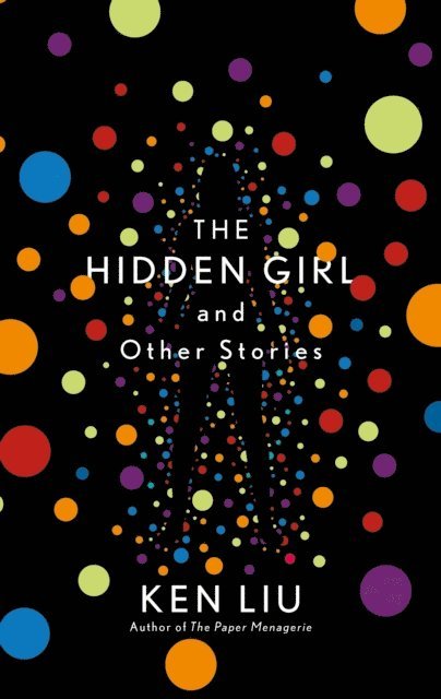 Ken Liu - Hidden Girl and Other Stories, E-bok
