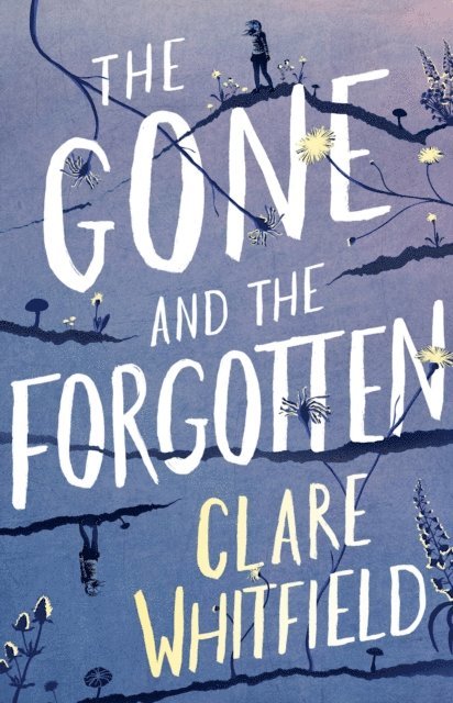 Clare Whitfield - Gone and the Forgotten, E-bok