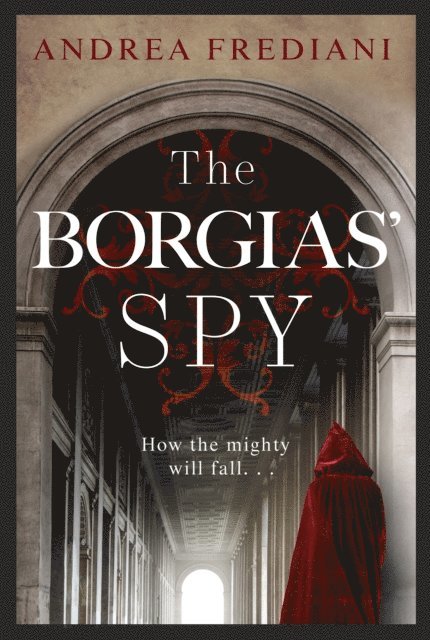 Andrea Frediani - Borgias' Spy, E-bok