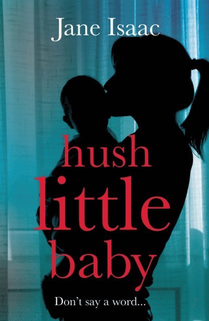 Jane Isaac - Hush Little Baby, E-bok