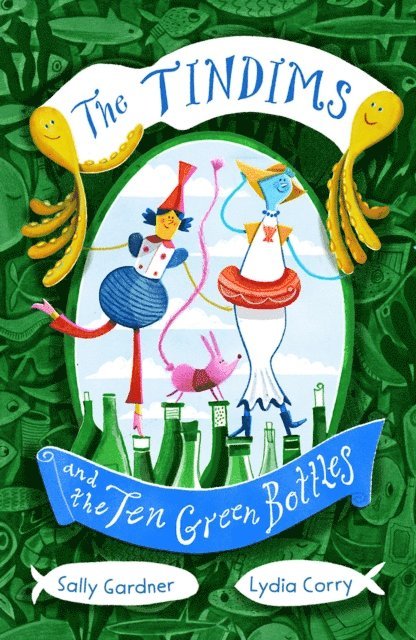 Sally Gardner - Tindims and the Ten Green Bottles, E-bok