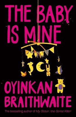 Oyinkan Braithwaite - Baby Is Mine, Häftad