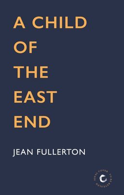 Jean Fullerton - Child of the East End, Häftad