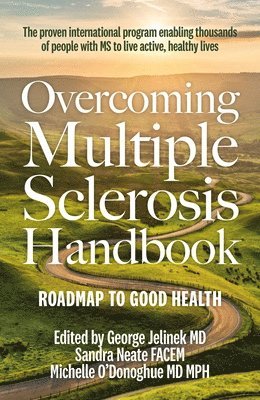 George Jelinek MD, Sandra Neate, Michelle O'Donoghue - Overcoming Multiple Sclerosis Handbook, Häftad