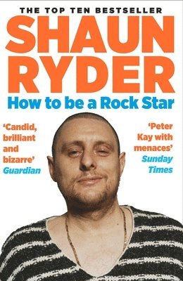 Shaun Ryder - How to Be a Rock Star, Häftad. Tillgänglighet: Lägg i varukorg