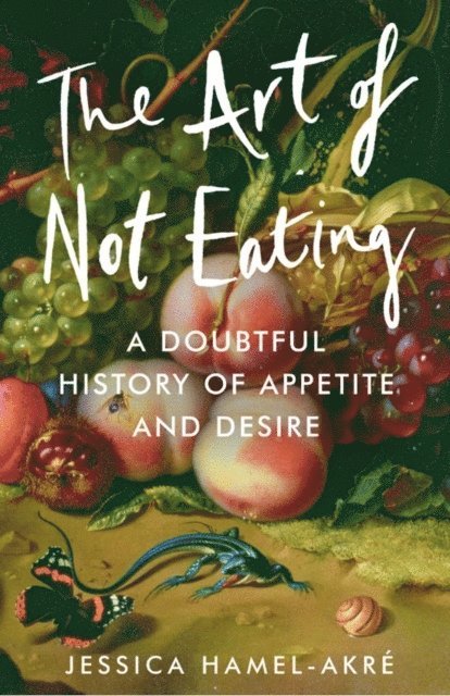 Jessica Hamel-Akré - Art of Not Eating, Häftad. Tillgänglighet: Lägg i varukorg
