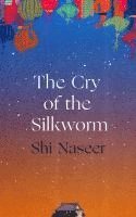 Shi Naseer - Cry of the Silkworm, Häftad