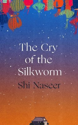 Shi Naseer - Cry of the Silkworm, Häftad