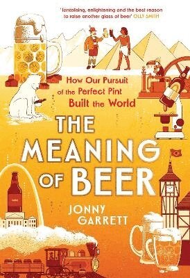 Jonny Garrett - Meaning of Beer, Inbunden