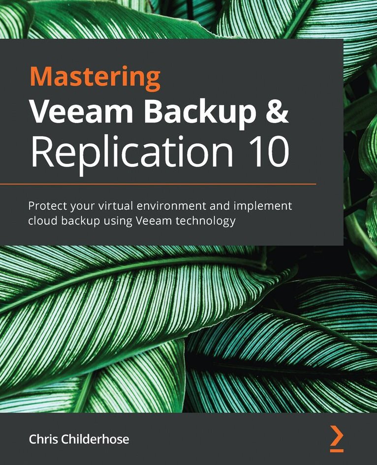 Chris Childerhose - Mastering Veeam Backup & Replication 10, Häftad