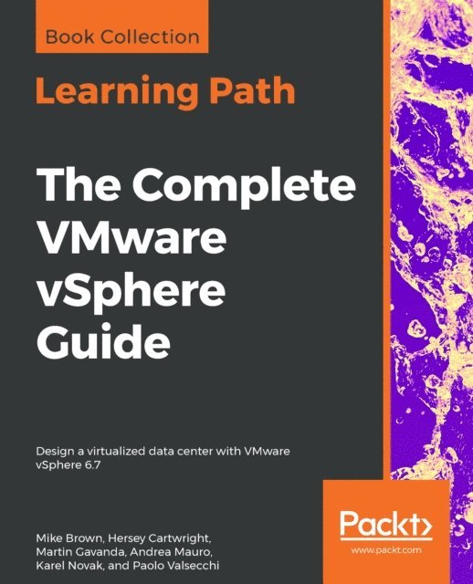 Paolo Valsecchi, Karel Novak, Andrea Mauro, Martin Gavanda, Hersey Cartwright, Mike Brown - The Complete VMware vSphere Guide, E-bok