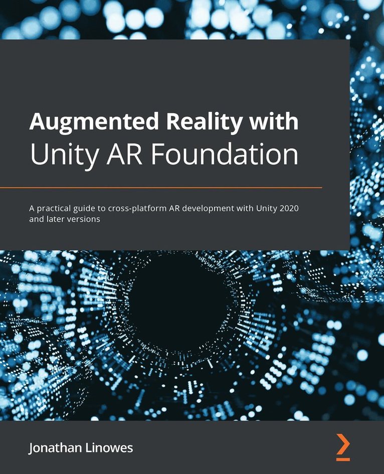 Jonathan Linowes - Augmented Reality with Unity AR Foundation, Häftad