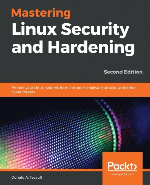 Donald A. Tevault - Mastering Linux Security and Hardening, E-bok